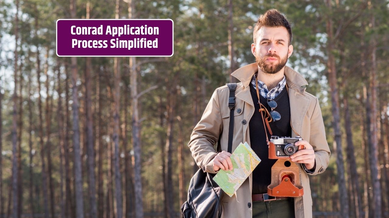 Step-by-Step Guide to the Conrad Application Process